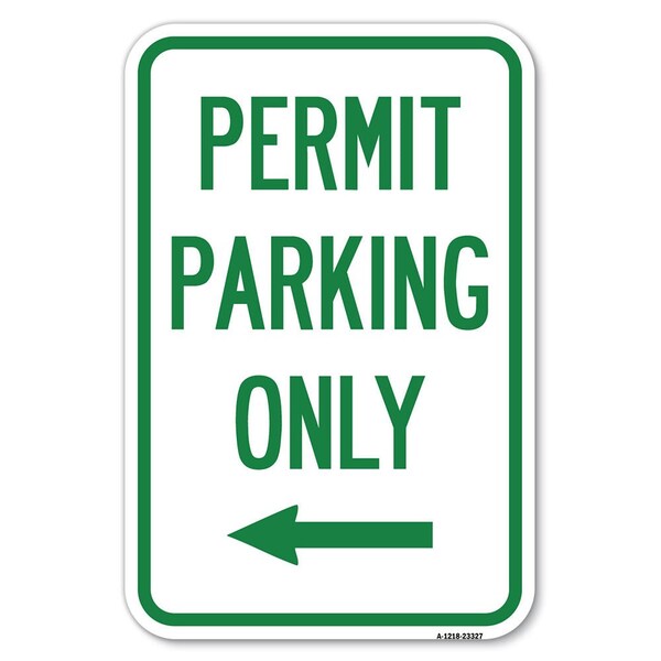 Signmission Permit Parking Only With Left Arrow Heavy-Gauge Aluminum Sign, 12" x 18", A-1218-23327 A-1218-23327 - main